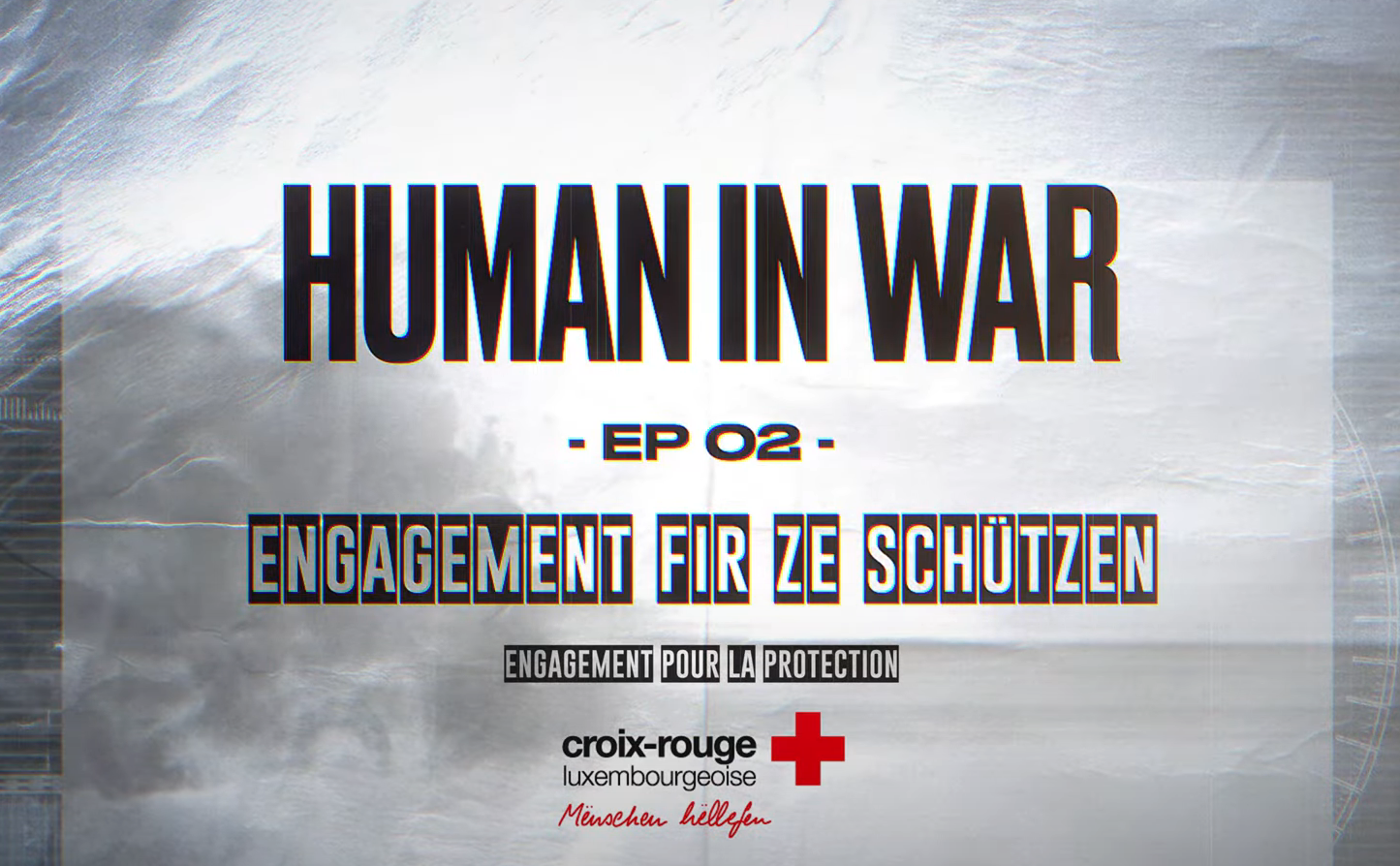 Human in War – EP2 Engagement pour la protection